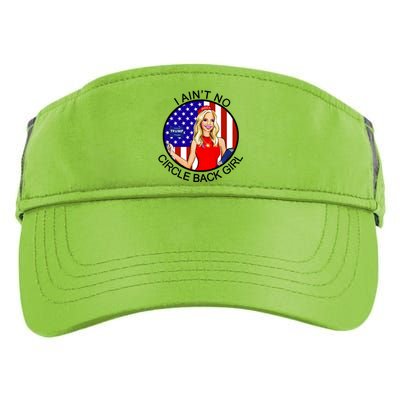 I Ain't No Circle Back Girl Kayleigh McEnany Adult Drive Performance Visor