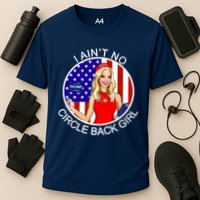 I Ain't No Circle Back Girl Kayleigh McEnany Cooling Performance Crew T-Shirt