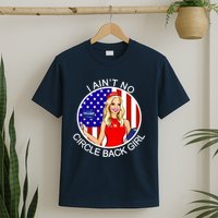I Ain't No Circle Back Girl Kayleigh McEnany T-Shirt