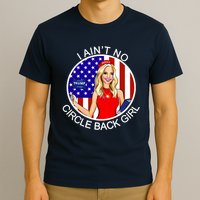 I Ain't No Circle Back Girl Kayleigh McEnany T-Shirt