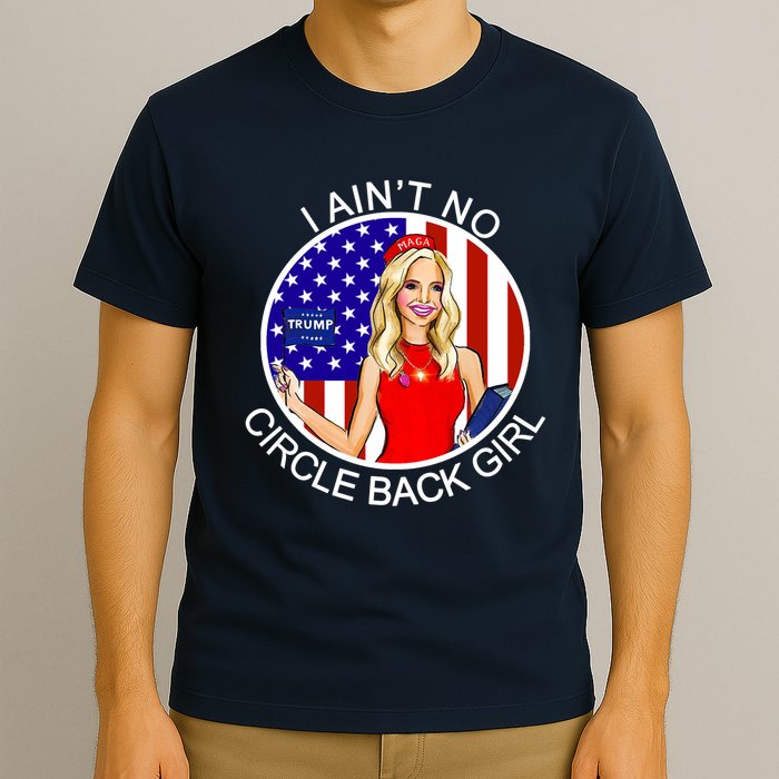 I Ain't No Circle Back Girl Kayleigh McEnany T-Shirt
