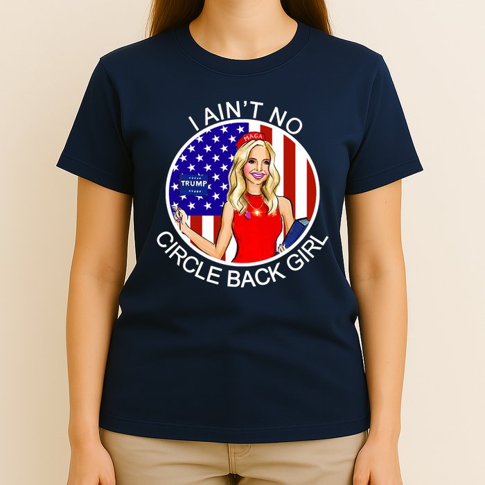 I Ain't No Circle Back Girl Kayleigh McEnany T-Shirt