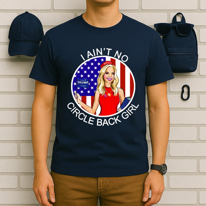 I Ain't No Circle Back Girl Kayleigh McEnany T-Shirt