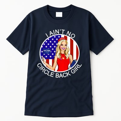 I Ain't No Circle Back Girl Kayleigh McEnany Tall T-Shirt