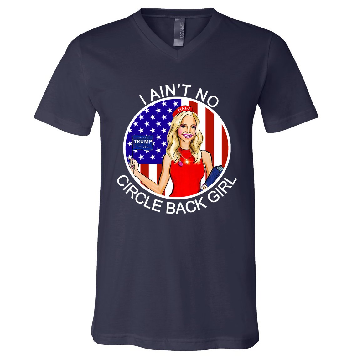 I Ain't No Circle Back Girl Kayleigh McEnany V-Neck T-Shirt