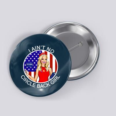 I Ain't No Circle Back Girl Kayleigh McEnany Button