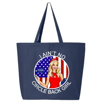 I Ain't No Circle Back Girl Kayleigh McEnany 25L Jumbo Tote