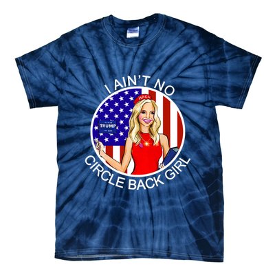 I Ain't No Circle Back Girl Kayleigh McEnany Tie-Dye T-Shirt