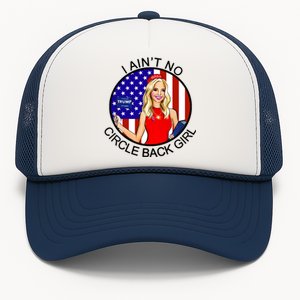 I Ain't No Circle Back Girl Kayleigh McEnany Trucker Hat