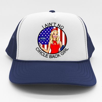 I Ain't No Circle Back Girl Kayleigh McEnany Trucker Hat