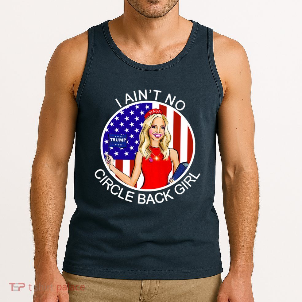 I Ain't No Circle Back Girl Kayleigh McEnany Tank Top