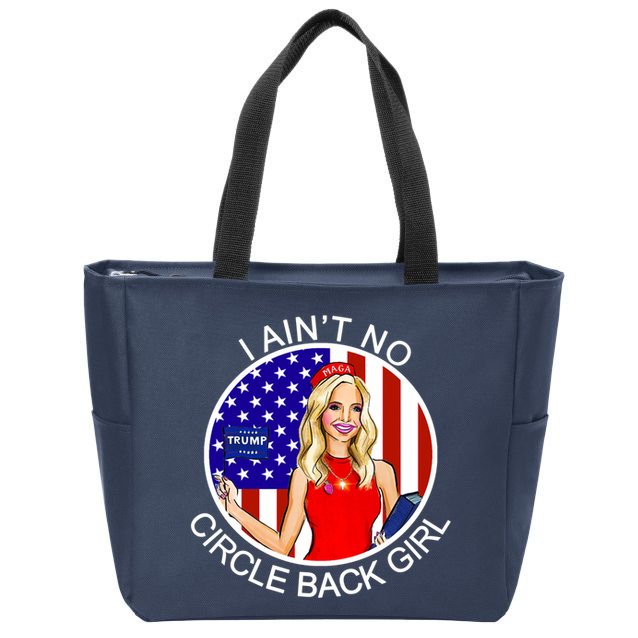 I Ain't No Circle Back Girl Kayleigh McEnany Zip Tote Bag
