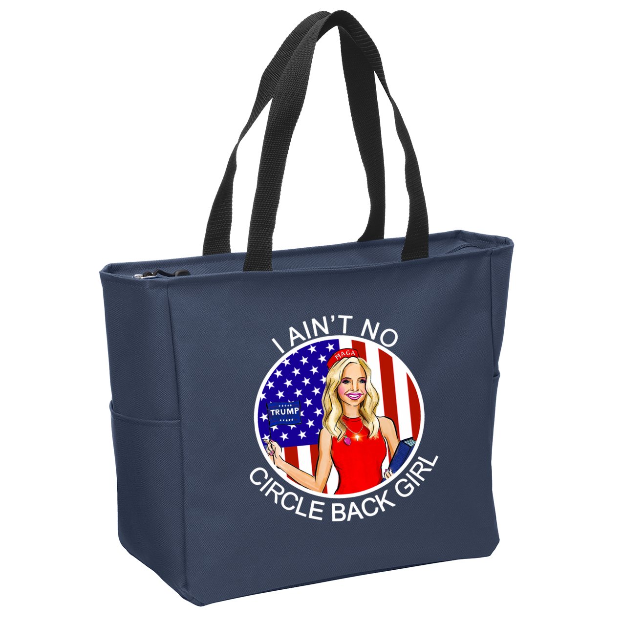 I Ain't No Circle Back Girl Kayleigh McEnany Zip Tote Bag