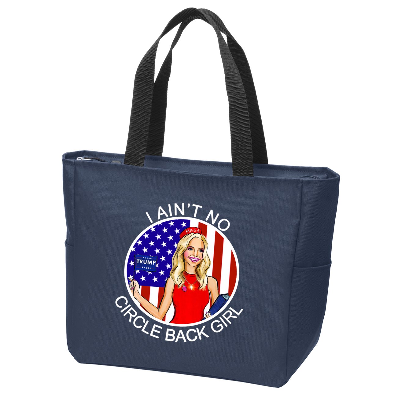 I Ain't No Circle Back Girl Kayleigh McEnany Zip Tote Bag