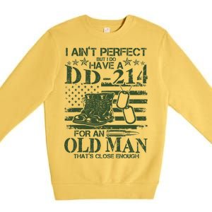 I Ain't Perfect  But I Do Have A DD-214 Premium Crewneck Sweatshirt