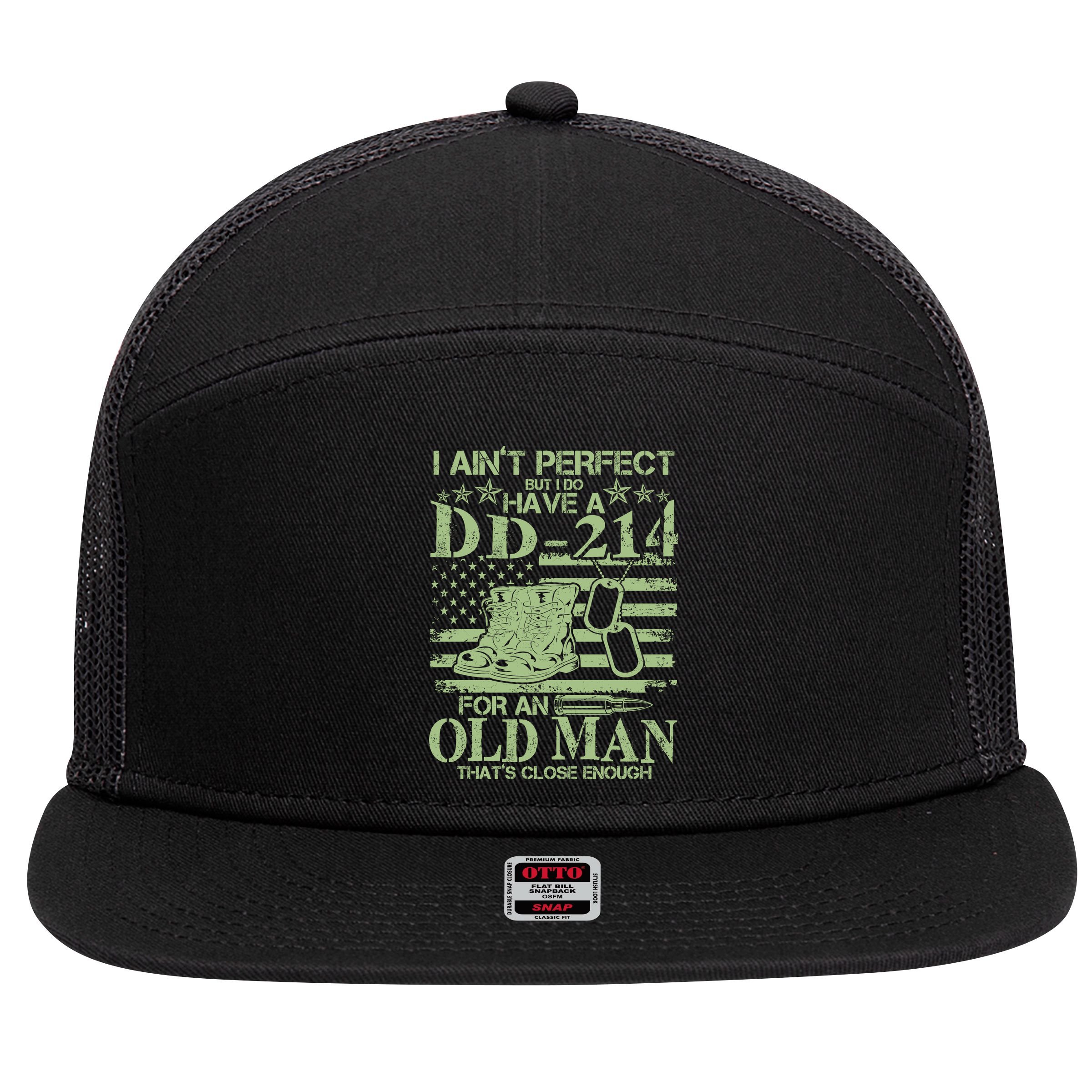 I Ain't Perfect  But I Do Have A DD-214 7 Panel Mesh Trucker Snapback Hat