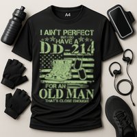 I Ain't Perfect  But I Do Have A DD-214 Performance Shirt