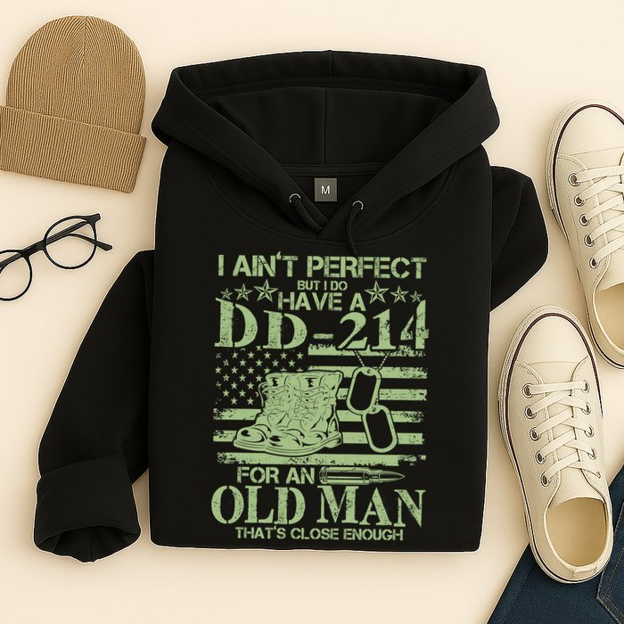 I Ain't Perfect  But I Do Have A DD-214 Hoodie