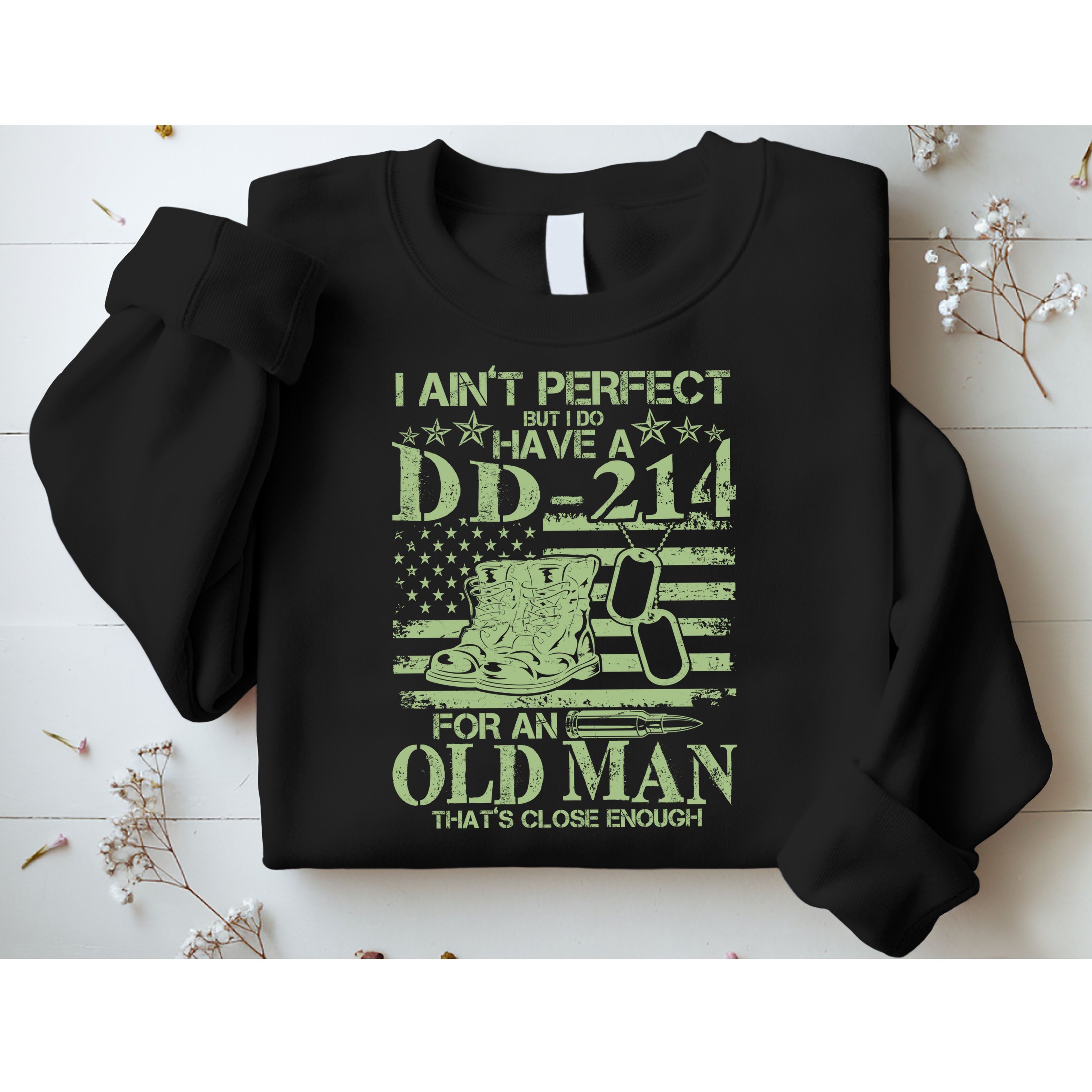 I Ain't Perfect  But I Do Have A DD-214 Sweatshirt
