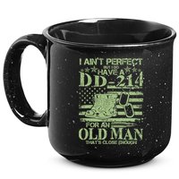 I Ain't Perfect  But I Do Have A DD-214 15oz Campfire Ceramic Mug