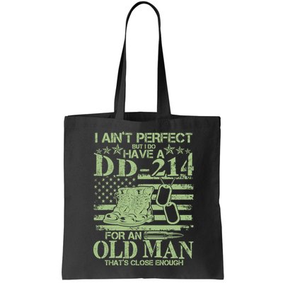 I Ain't Perfect  But I Do Have A DD-214 Bag