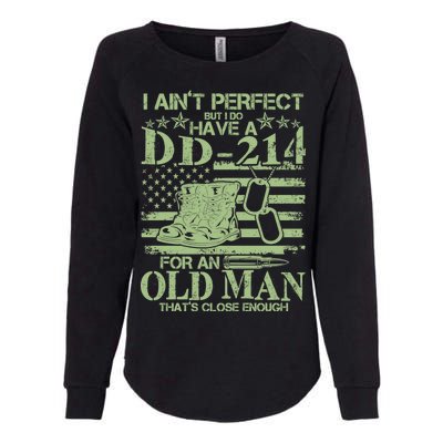 I Ain't Perfect  But I Do Have A DD-214 Womens California Wash Sweatshirt