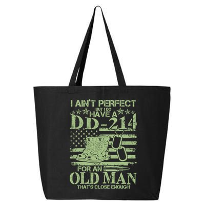 I Ain't Perfect  But I Do Have A DD-214 25L Jumbo Tote