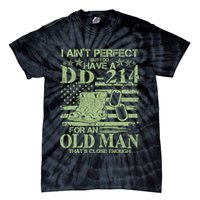 I Ain't Perfect  But I Do Have A DD-214 Tie-Dye T-Shirt