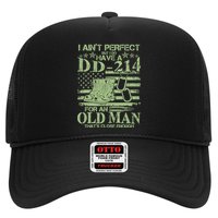 I Ain't Perfect  But I Do Have A DD-214 Trucker Hat