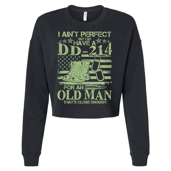 I Ain't Perfect  But I Do Have A DD-214 Cropped Pullover Crew