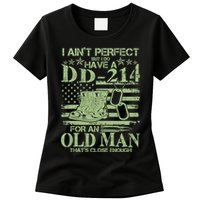 I Ain't Perfect  But I Do Have A DD-214 Womens T-Shirt