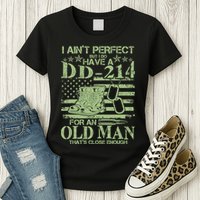 I Ain't Perfect  But I Do Have A DD-214 Womens T-Shirt