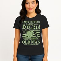 I Ain't Perfect  But I Do Have A DD-214 Womens T-Shirt
