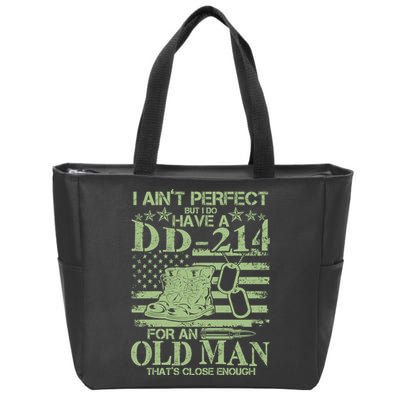 I Ain't Perfect  But I Do Have A DD-214 Zip Tote Bag