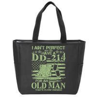 I Ain't Perfect  But I Do Have A DD-214 Zip Tote Bag