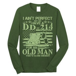 I Ain't Perfect  But I Do Have A DD-214 Long Sleeve Shirt