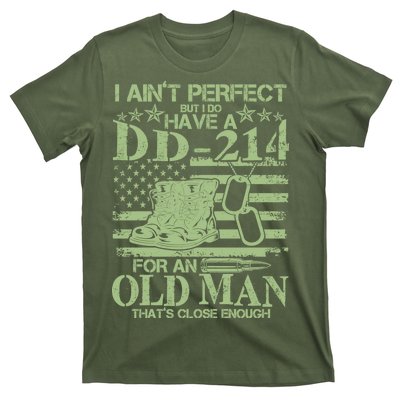 I Ain't Perfect  But I Do Have A DD-214 T-Shirt