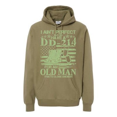 I Ain't Perfect  But I Do Have A DD-214 Premium Hoodie