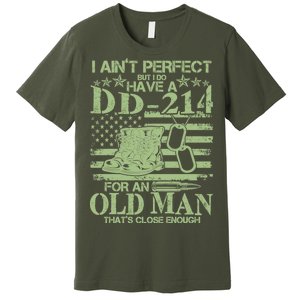 I Ain't Perfect  But I Do Have A DD-214 Premium T-Shirt