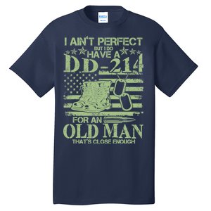 I Ain't Perfect  But I Do Have A DD-214 Tall T-Shirt