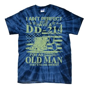 I Ain't Perfect  But I Do Have A DD-214 Tie-Dye T-Shirt