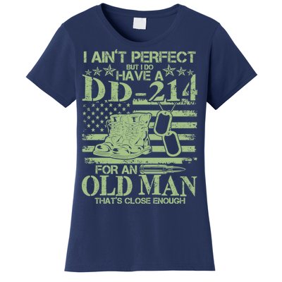 I Ain't Perfect  But I Do Have A DD-214 Women's T-Shirt