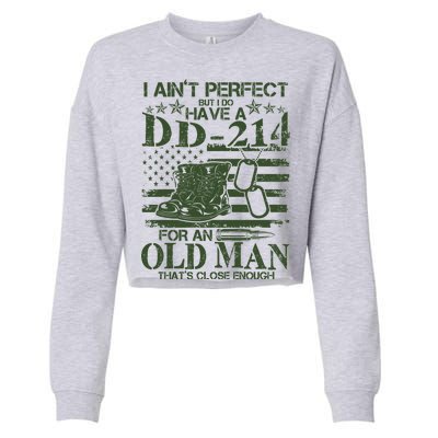 I Ain't Perfect  But I Do Have A DD-214 Cropped Pullover Crew