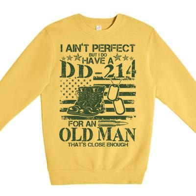 I Ain't Perfect But I Do Have A DD-214 Old Man Premium Crewneck Sweatshirt