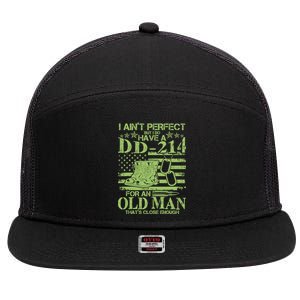 I Ain't Perfect But I Do Have A DD-214 Old Man 7 Panel Mesh Trucker Snapback Hat