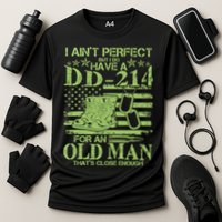 I Ain't Perfect But I Do Have A DD-214 Old Man Performance Shirt