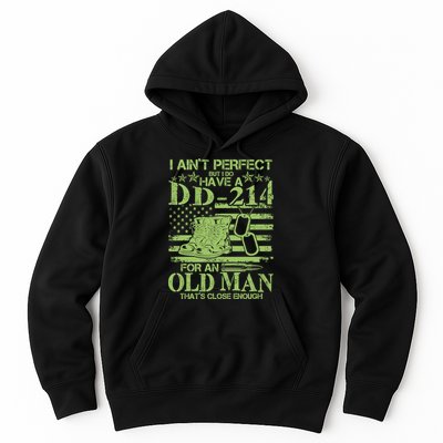 I Ain't Perfect But I Do Have A DD-214 Old Man Hoodie