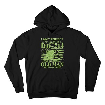 I Ain't Perfect But I Do Have A DD-214 Old Man Hoodie