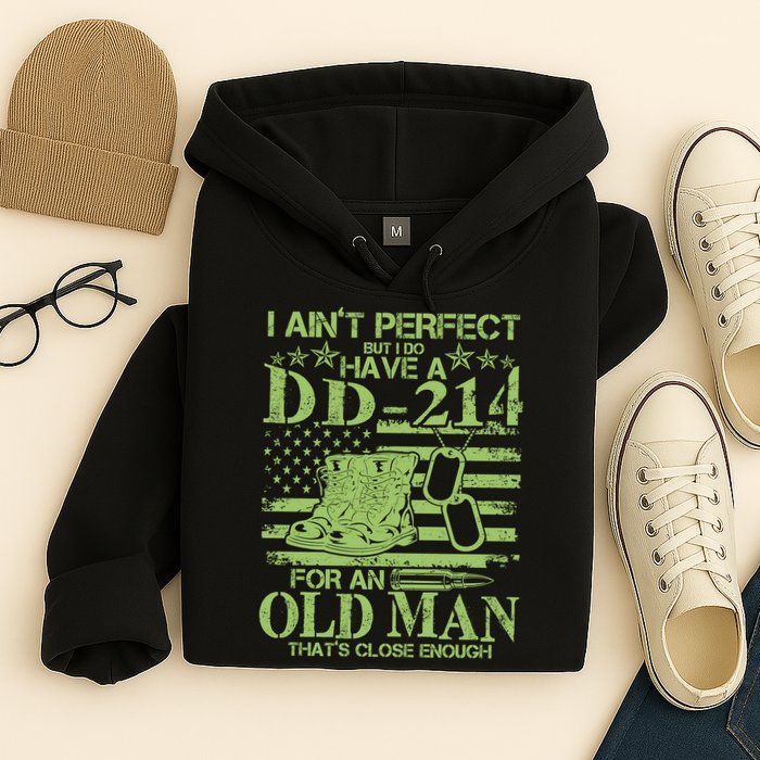 I Ain't Perfect But I Do Have A DD-214 Old Man Hoodie