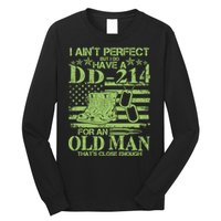 I Ain't Perfect But I Do Have A DD-214 Old Man Long Sleeve Shirt